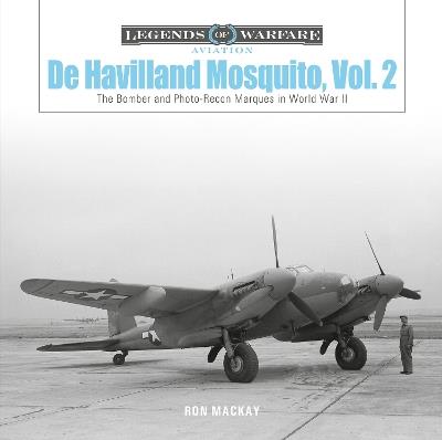 De Havilland Mosquito, Vol. 2: The Bomber and Photo-Recon Marques in World War II - Ron Mackay - cover