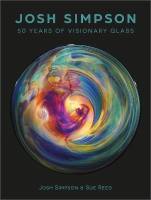 Josh Simpson: 50 Years of Visionary Glass - Josh Simpson - cover