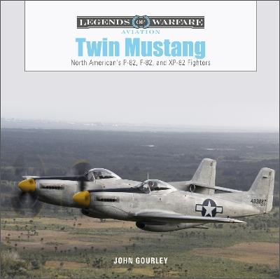 Twin Mustang: North American's P-82, F-82, and XP-82 Fighters - John Gourley - cover
