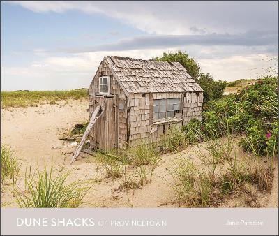 Dune Shacks of Provincetown - Jane Paradise - cover