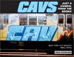 CAVS, Just a Vandal from the Bronx: New York City Graffiti, 1980s–2010s