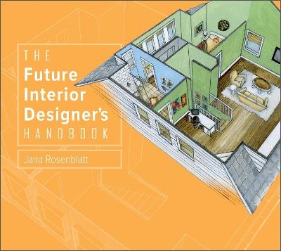 The Future Interior Designer's Handbook - Jana Rosenblatt - cover