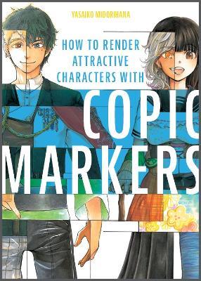 How to Render Attractive Characters with COPIC Markers - Yasaiko Midorihana - cover