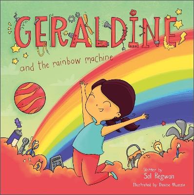 Geraldine and the Rainbow Machine - Sol Regwan - cover