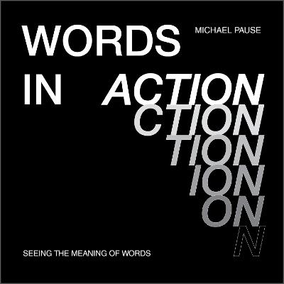 Words in Action: Seeing the Meaning of Words - Michael Pause - cover