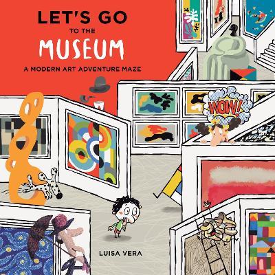Let's Go to the Museum: A Modern Art Adventure Maze - Luisa Vera - cover