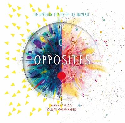 Opposites: The Opposing Forces of the Universe - Soledad Romero Mariño - cover