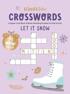 KindKids Crosswords Let It Snow: A Super-Cute Book of Brain-Boosting Puzzles for Kids 6 & Up - Better Day Books - cover