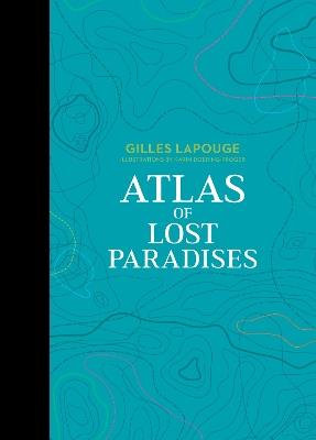 Atlas of Lost Paradises - Gilles Lapouge - cover