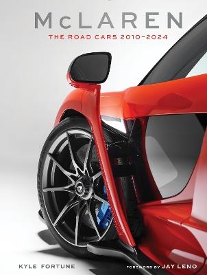 McLaren: The Road Cars, 2010–2024 - Kyle Fortune - cover