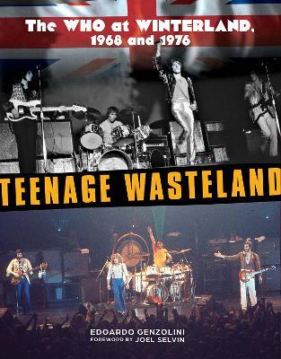 Teenage Wasteland: The Who at Winterland, 1968 and 1976 - Edoardo Genzolini - cover