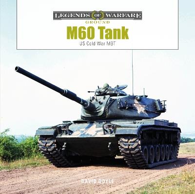 M60 Tank: US Cold War MBT - David Doyle - cover