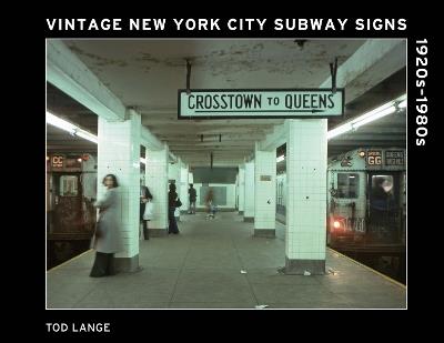 Vintage New York City Subway Signs: 1920s–1980s - Tod Lange - cover