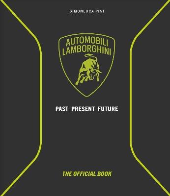 Automobili Lamborghini: Past, Present, Future - Simonluca Pini - cover
