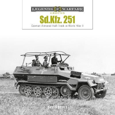 Sd.Kfz. 251: German Armored Half-Track in World War II - David Doyle - cover