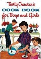 Betty Crocker's Cook Book For Boys And Girls, Facsimile Edit - Betty Crocker - cover