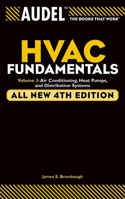 Audel HVAC Fundamentals, Volume 3: Air Conditioning, Heat Pumps and Distribution Systems - James E. Brumbaugh - cover