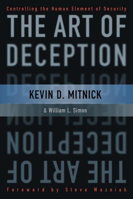 The Art of Deception: Controlling the Human Element of Security - Kevin D. Mitnick,William L. Simon - cover