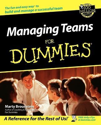 Managing Teams For Dummies - Marty Brounstein - cover