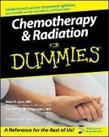 Chemotherapy and Radiation For Dummies - Alan P. Lyss,Humberto Fagundes,Patricia Corrigan - cover