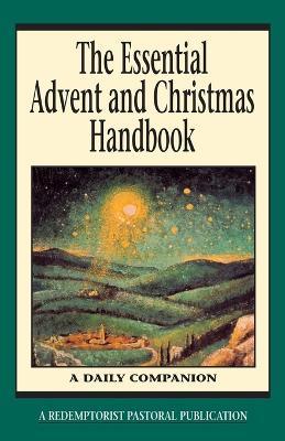 The Essential Advent and Christmas Handbook: A Daily Companion - Redemptorist Pastoral Publication - cover