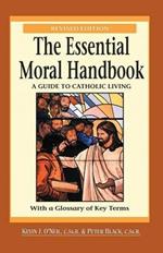 The Essential Moral Handbook: A Guide to Catholics