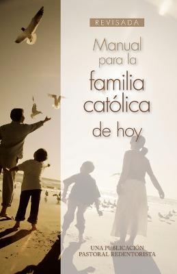 Manual Para La Familia Catolica de Hoy - Una Publicacion Pastoral Redentorista - cover