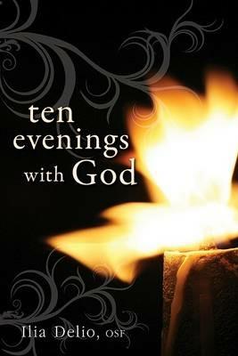 Ten Evenings with God - Ilia Delio - cover