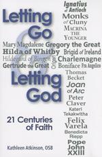 Letting Go and Letting God: 21 Centuries of Faith