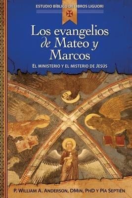 Los Evangelios de Mateo Y Marcos: Proclamacion de la Buena Noticia de Jesucristo, El Hijo de Dios - Pia Septien - cover