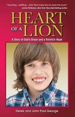 Heart of a Lion: A Story of God's Grace and a Family's Hope - Derek George - cover
