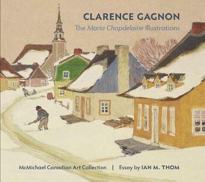 Clarence Gagnon the Maria Chapdelaine Illustrations - cover