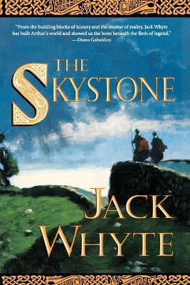 The Skystone: The Camulod Chronicles - Jack Whyte - cover