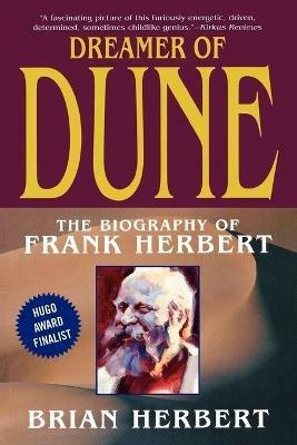 Dreamer of Dune: The Biography of Frank Herbert - Brian Herbert - cover