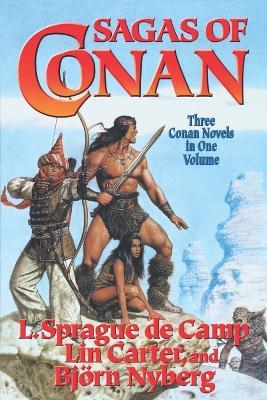 Sagas of Conan: Conan the Swordsman/Conan the Liberator/Conan and the Spirder God - L Sprague De Camp,Lin Carter,Bjorn Nyberg - cover