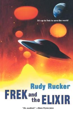 Frek and the Elixir - Rudy Rucker - cover