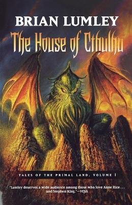 The House of Cthulhu: Tales of the Primal Land Vol. 1 - Brian Lumley - cover
