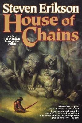 House of Chains: Book Four of the Malazan Book of the Fallen - Steven Erikson - cover