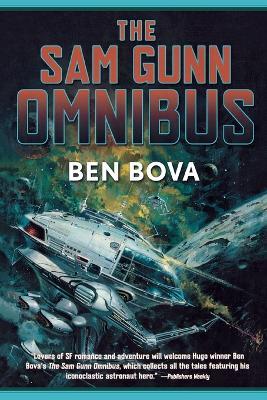 The Sam Gunn Omnibus: Featuring Every Story Ever Written about Sam Gunn, and Then Some - Ben Bova - cover