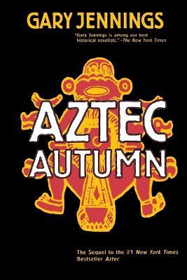 Aztec Autumn - Gary Jennings - cover