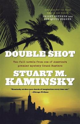 Double Shot: Two Full Novels: Bright Futures and Not Quite Kosher - Stuart M Kaminsky - cover