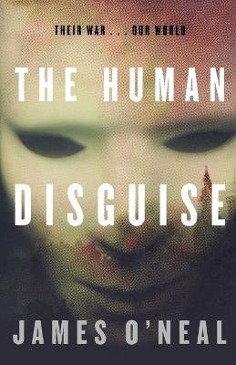 The Human Disguise - James O'Neal - cover