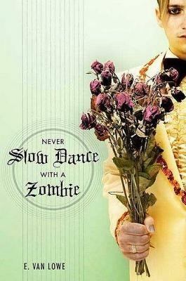 Never Slow Dance with a Zombie - E Van Lowe - cover