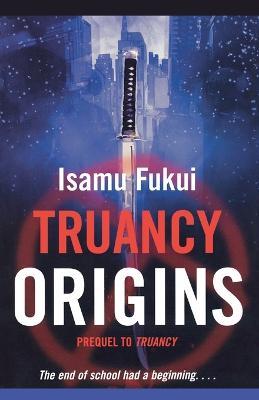 Truancy Origins - Isamu Fukui - cover