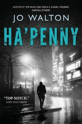 Ha'penny: A Story of a World That Could Have Been - Jo Walton - cover