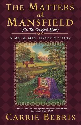 The Matters at Mansfield - Carrie Bebris - cover