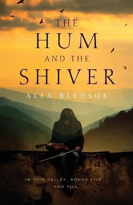 The Hum and the Shiver - Alex Bledsoe - cover
