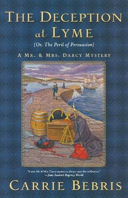 The Deception at Lyme: or, The Peril of Persuasion - Carrie Bebris - cover