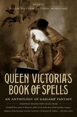 Queen Victoria's Book of Spells: An Anthology of Gaslamp Fantasy - cover
