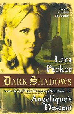 Dark Shadows: Angelique's Descent - Lara Parker - cover